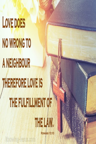 Romans 13:10 Love Does No Wrong To A Neighbour (brown)